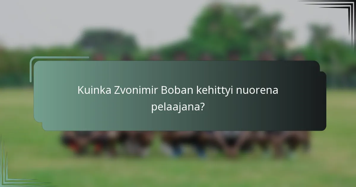 Kuinka Zvonimir Boban kehittyi nuorena pelaajana?