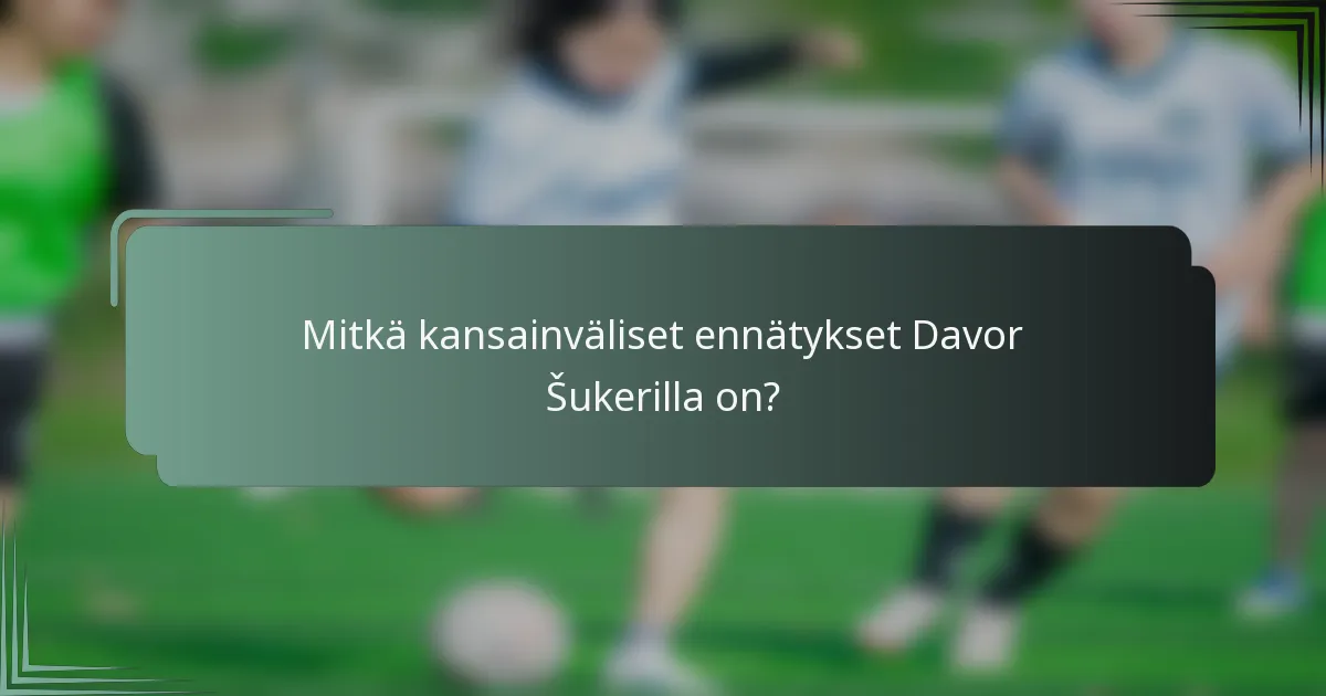 Mitkä kansainväliset ennätykset Davor Šukerilla on?